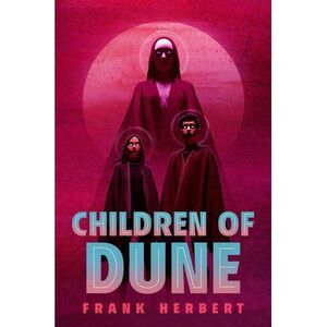 Children of Dune: Deluxe Edition -- Frank Herbert